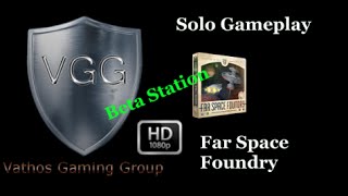 Far Space Foundry(Beta):Table Top Gameplay(TT10): Vathos GamingGroup