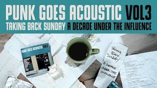 Video voorbeeld van "Taking Back Sunday "A Decade Under The Influence" (Punk Goes Acoustic Vol. 3)"