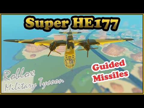 Super HE177, First Plane With Guided Missiles (Not A Good Idea) In Military Tycoon Roblox