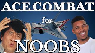 How to Play Ace Combat (for noobs)