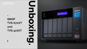Qnap TVS-672XT and 472XT Unboxing