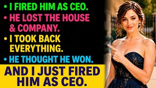 He Thought He Won Everything—Until I Fired Him as CEO and Took It All Back!