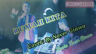 RUMAH KITA (Cover) #Suara Adem# By:Nover Giawa