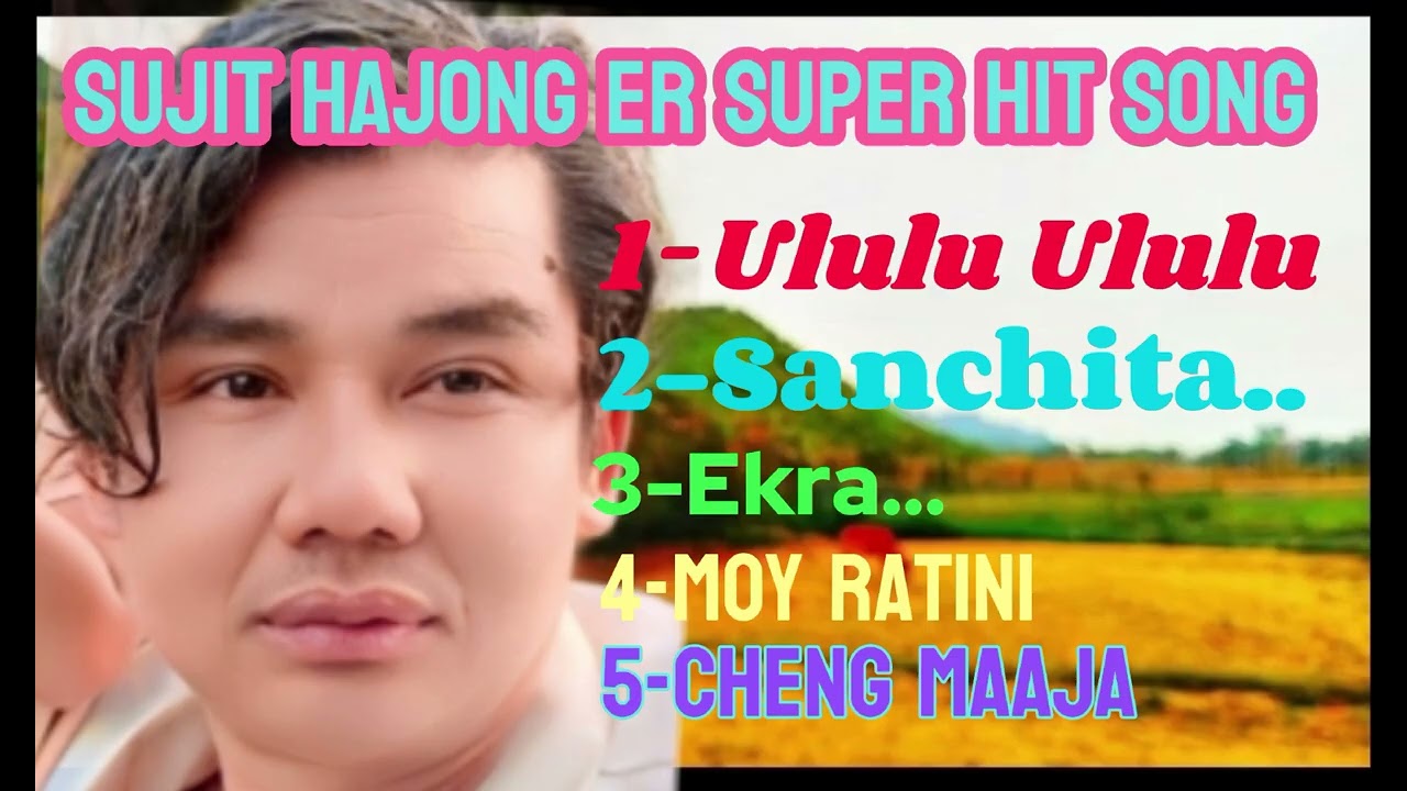 Sujit Hajong er Super hit Hajong songs 