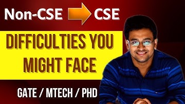 NonCSE to CSE | What are the difficulties you might face? How to Tackle them?