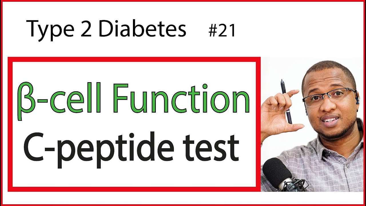 Beta Cell Function Explained: C-Peptide Test To Know If Your Body Makes Insulin -Type 2 Diabetes #21