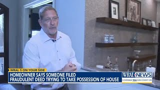 Raleigh homeowner says someone filed fraudulent deed trying to take possession of house