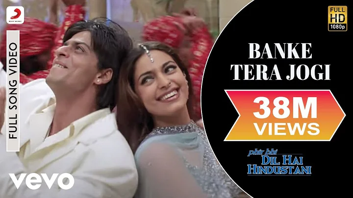 Banke Tera Jogi Full Video - Phir Bhi Dil Hai Hindustani|Shah Rukh Khan, Juhi|Alka Yagnik - DayDayNews