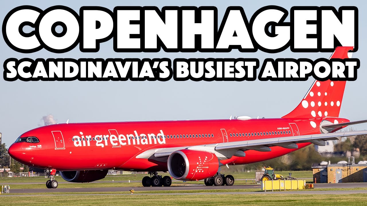 Scandinavia's BUSIEST AIRPORT: The best of Copenhagen Plane Spotting (CPH/EKCH)