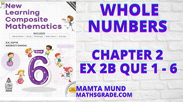 NEW LEARNING MATHEMATICS CLASS 6 SOLUTIONS CHAPTER 2 EXERCISE 2B| MATHS GRADE | MAMTA MUND | QUE 1-6