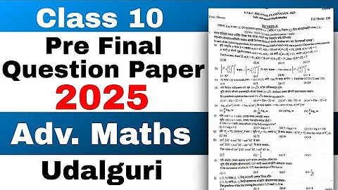 class 10 Pre final Advance maths Question paper 2025-26 Udalguri with solution new pattern HSLC 2026