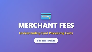 Merchant Fees Explained: Credit Card Processing Costs for Businesses