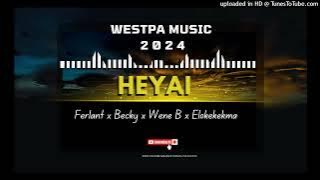 HEYIA~FERLANT x BECKY x WENE B x ELOKELEKMA [2024]🎶🇨🇺