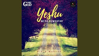 Yeshu Mera Humsafar