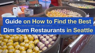 Guide on How to Find the Best Dim Sum Restaurants in Seattle