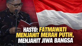 Hasto: Fatmawati Menjahit Merah Putih, Menjahit Jiwa Bangsa