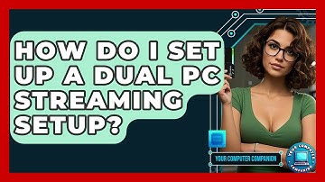 How Do I Set Up A Dual PC Streaming Setup? - Your Computer Companion