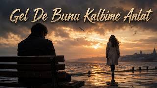 Gel De Bunu Kalbime Anlat - Yorumlatılmış Beste - Önder Teker