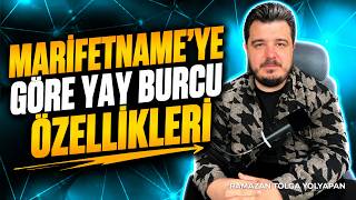 Marifetname'ye göre Yay Burcu özellikleri! | Ramazan Tolga Yolyapan