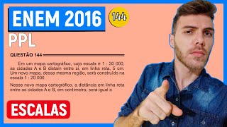 🛑144 Enem 2016 PPL - ESCALAS - Em um mapa cartográfico, cuja escala é 1 : 30 000, as cidades A e B