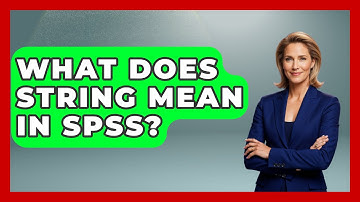 What Does String Mean In SPSS? - The Friendly Statistician