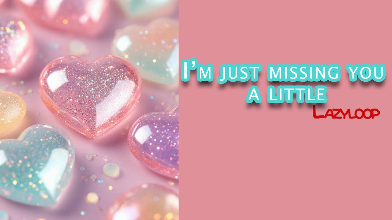 I’m just missing you a little 🍭