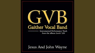 Video-Miniaturansicht von „Gaither Vocal Band - Jesus And John Wayne (High Key Performance Track Without Background Vocals)“