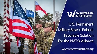 U.S. Permanent Military Base in Poland: Favorable Solution For the NATO Alliance