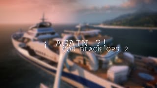 ¡ BLACK OPS 2 AGAIN ! | COD Edit