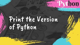 Print the version of Python