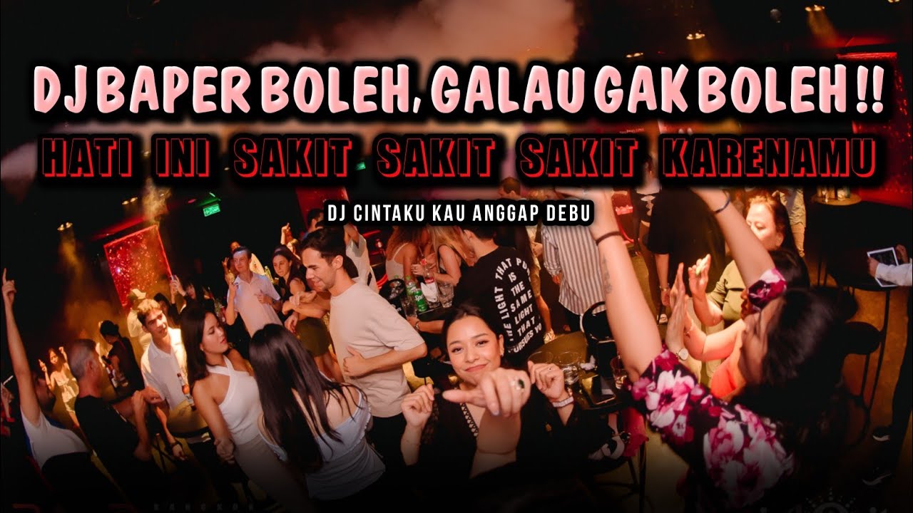 DJ HATI INI SAKIT SAKIT SAKIT KARENAMU !! CINTAKU KAU ANGGAP DEBU !! GUDANG FUNKOT