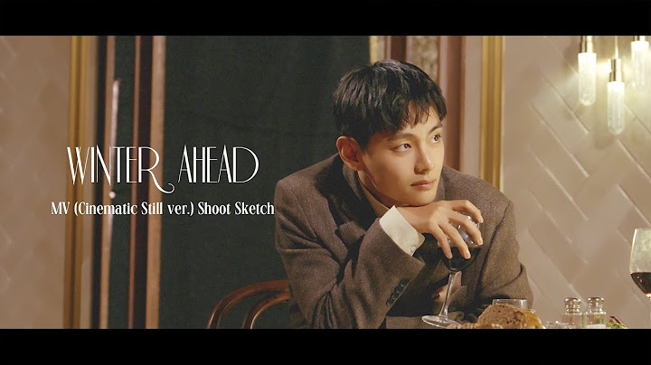 V ‘Winter Ahead (with PARK HYO SHIN)’ MV (Cinematic Still ver.) Shoot Sketch - BTS (방탄소년단)