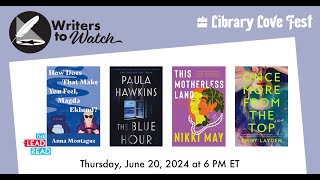 Writers to Watch: June 2024 with Paula Hawkins, Anna Montague, Nikki May, & Emily Layden