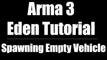 Arma 3 Eden Editor Tutorial | Spawning Empty Vehicle [CC]