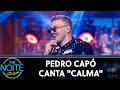 Pedro Capó canta "Calma" | The Noite (18/09/19)