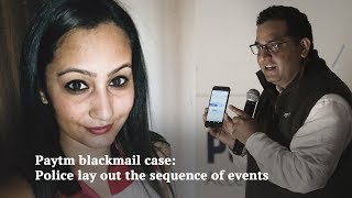 Paytm blackmail case | Sonia Dhawan wanted Rs 4 crore which Vijay Shekhar ignored, say police