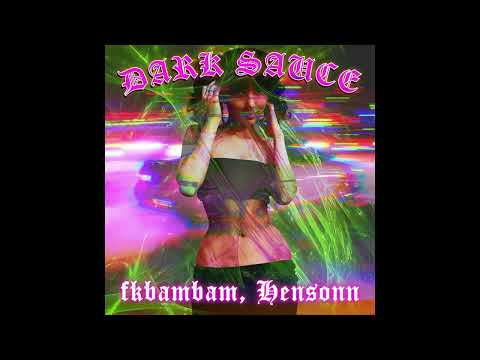 Putar DARK SAUCE - Hensonn