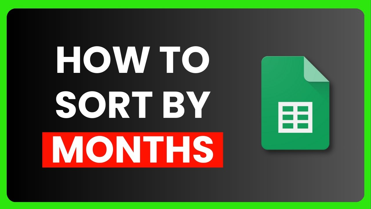 How to Sort in Google Sheets by Month - YouTube