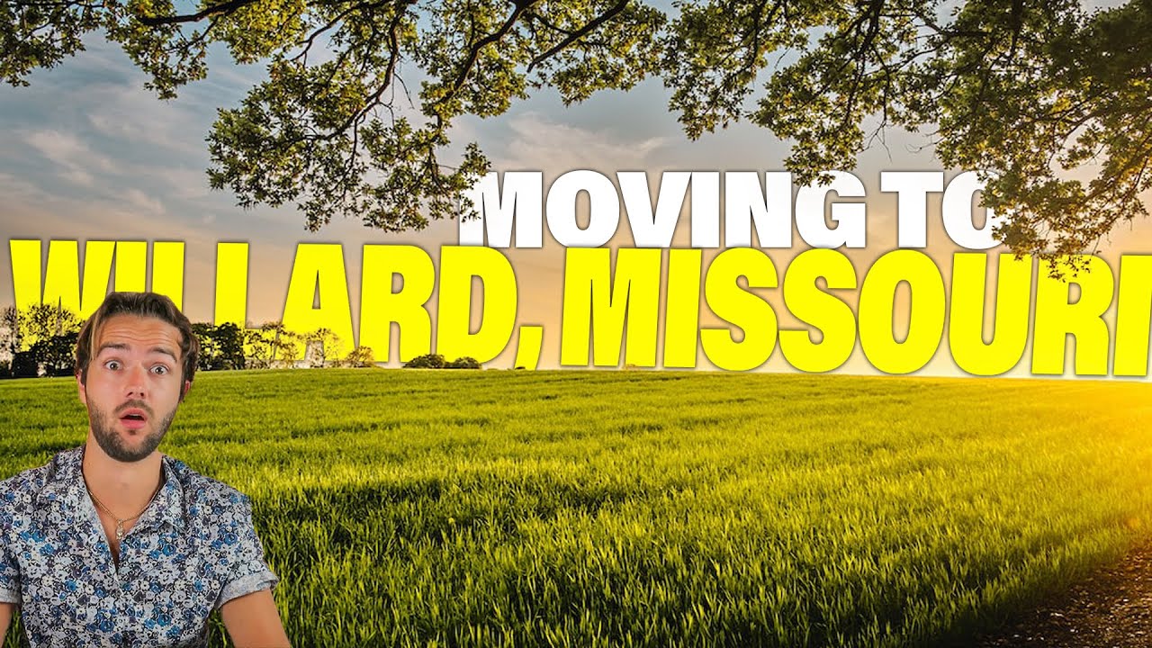 Moving to Willard, Missouri | What You NEED to Know!