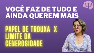 Pessoas Que Se Aproveitam Da Boa Vontade Dos Outros. Papel De Trouxa E Limites Para Generosidade.