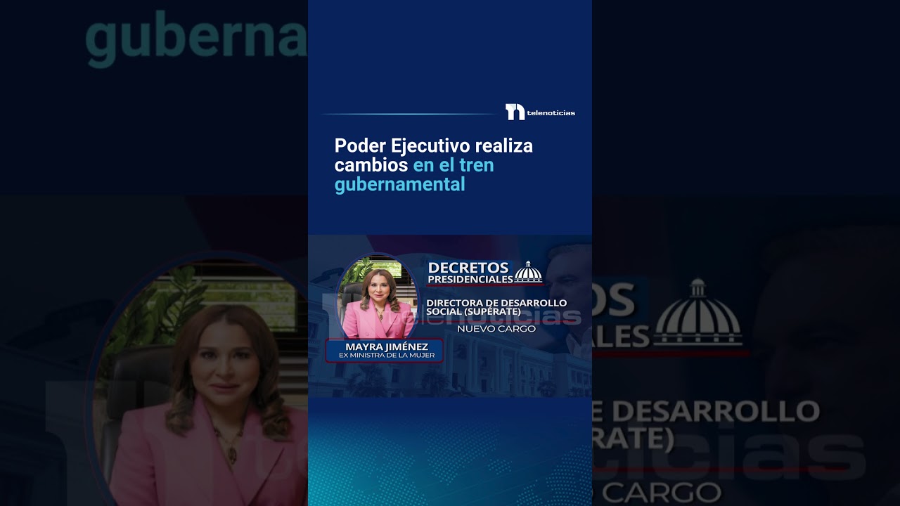 Poder Ejecutivo realiza cambios en el tren gubernamental