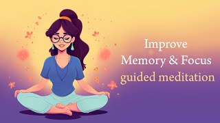 Improve Memory and Focus (Guided Meditation)