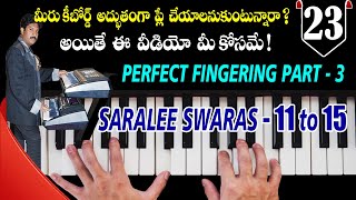 Fingering Lesson Part - 3 | How to Play Perfect fingers for Saralee Swaras 11 to 15 Exercises |