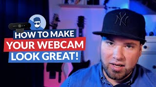 How to make your webcam look great!
