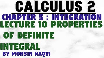 Calculus Ch.5 lecture#10 Rules/properties satisfying by definite integral in Urdu Hindi