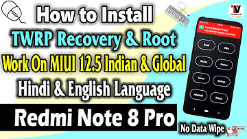 Redmi Note 8 Pro : Install TWRP Recovery & Root | MIUI 12.5 India | No Data Wipe | Hindi & English |