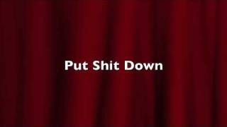 Put Shit Down