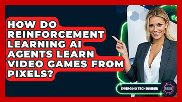 How Do Reinforcement Learning AI Agents Learn Video Games From Pixels? - Emerging Tech Insider