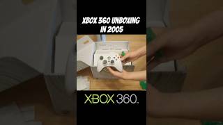 Xbox 360 Unboxing In 2005