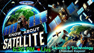 Exploring Satellite | Science & Technology | #UPSC #BPSC #PSC #science #scienceandtechnology